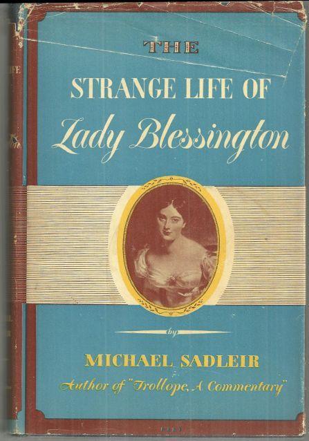 Strange Life of Lady Blessington by Michael Sadleir 1947 with Dust Jacket