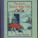 Little Dutch Tulip Girl by Madeline Brandeis 1929 Children of all Lands Stories