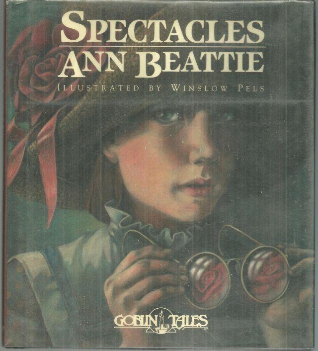 Spectacles by Ann Beattie Illustrated by Winslow Pinney Pels 1985 1st edition DJ