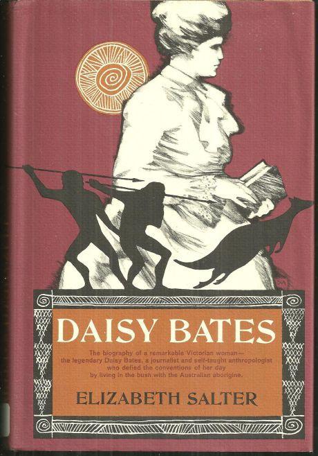 Daisy Bates by Elizabeth Salter 1972 1st edition with Dust Jacket Biography