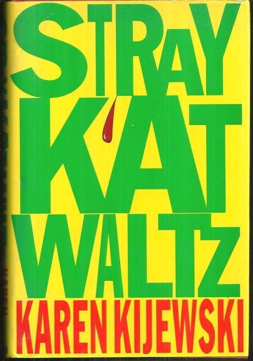 Stray Kat Waltz by Karen Kijewski 1988 1st edition with Dust Jacket Kat Colorado