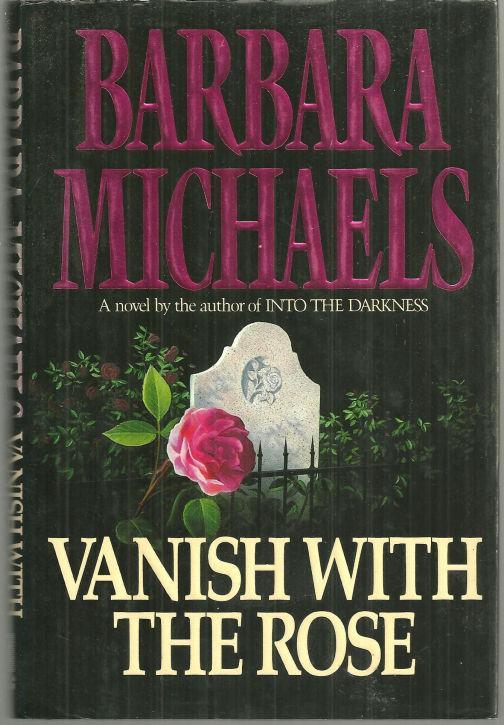 Vanish with the Rose by Barbara Michaels 1992 1st edition with Dustjacket Gothic