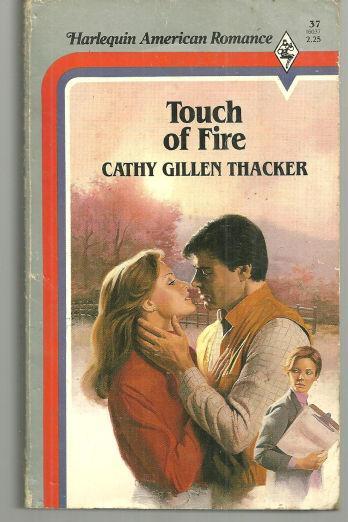 Touch of Fire by Cathy Gillen Thacker 1984 Harlequin American Romance