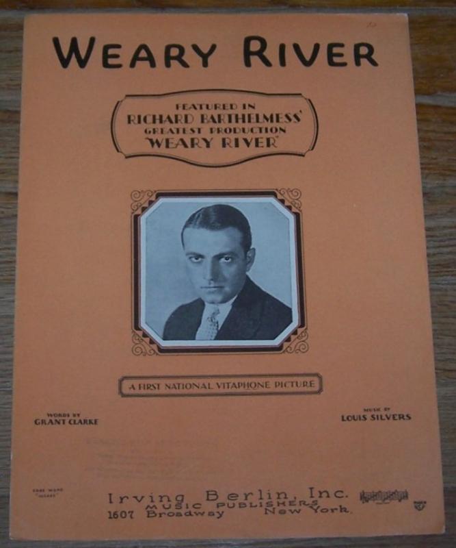 Weary River Featured in Richard Barthelmes's Production 1929 Sheet Music
