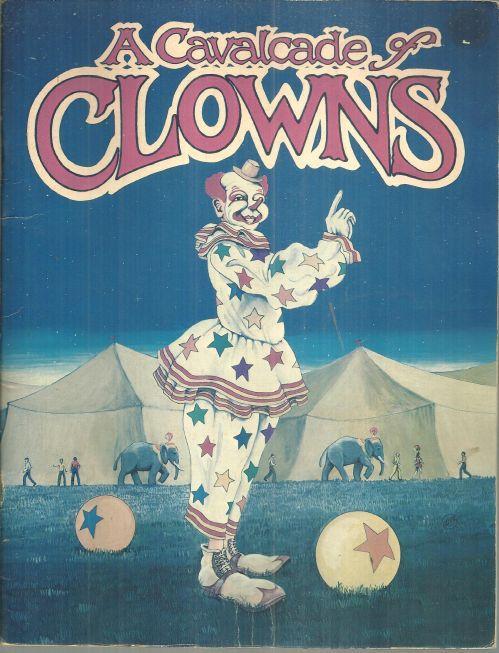 Cavalcade of Clowns by Laurence Senelick Illustrated by Bill Yenne 1977
