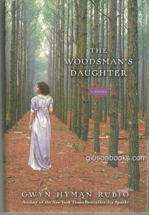 Woodsman's Daughter Signed By Gwyn Hyman Rubio 2005 1st edition with Dust Jacket