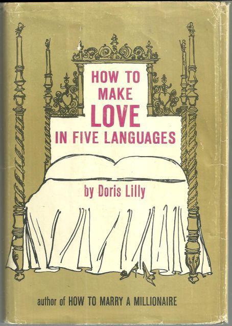 How to Make Love in Five Languages by Doris Lilly Illustrated by Randy Monk