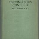 Man's Unconscious Conflict a Popular Exposition of Psychanalysis by Wilfrid Lay