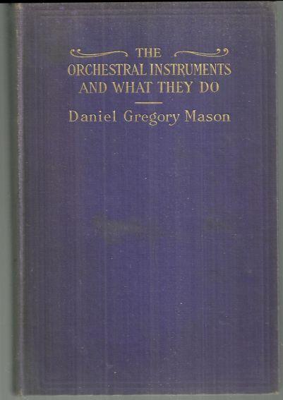 Orchestral Instruments and What They Do a Primer for Concert-Goers 1909 Illus