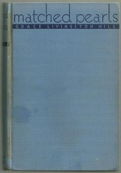 Matched Pearls by Grace Livingston Hill 1933 Romance