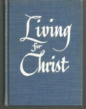 Living for Christ a Guide for the Newly Confirmed By William Kramer 1959