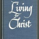 Living for Christ a Guide for the Newly Confirmed By William Kramer 1959