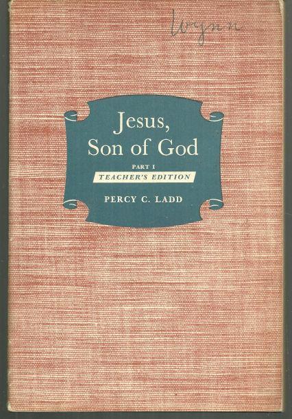 Jesus Son of God Part I a Course for Older Young People and Adults 1951