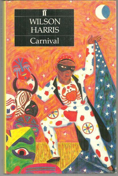 Carnival by Wilson Harris 1985 1st edition with Dust Jacket