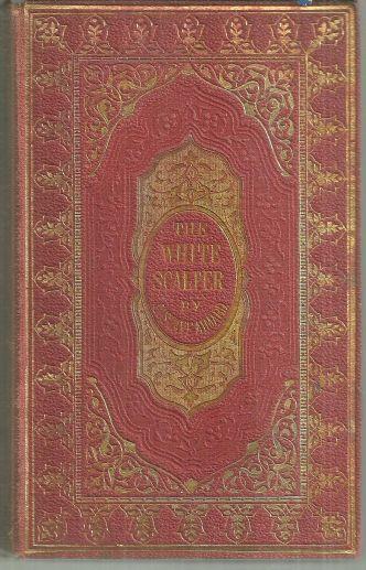 White Scalper a Story of the Texan War by Gustave Aimard 1863 Illustrated