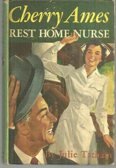 Cherry Ames Rest Home Nurse by Julie Tatham 1954 Girl's Series #15 1954