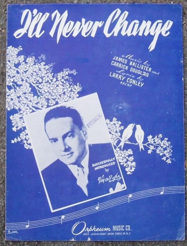 I'll Never Change Successfully Introduced by Vince Lopez 1944 Sheet Music