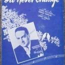 I'll Never Change Successfully Introduced by Vince Lopez 1944 Sheet Music