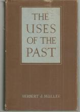 Uses of the Past Profiles of Former Societies by Herbert Muller 1952 with DJ