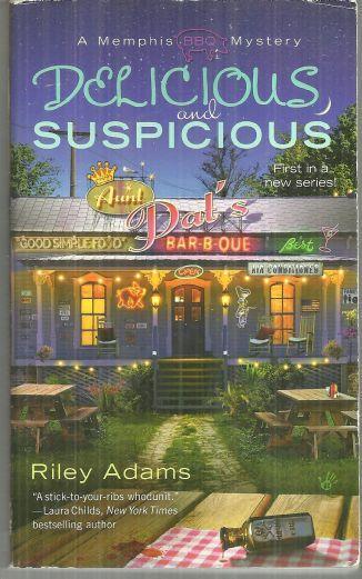 Delicious and Suspicious by Riley Adams 2010 A Memphis BBQ Mystery