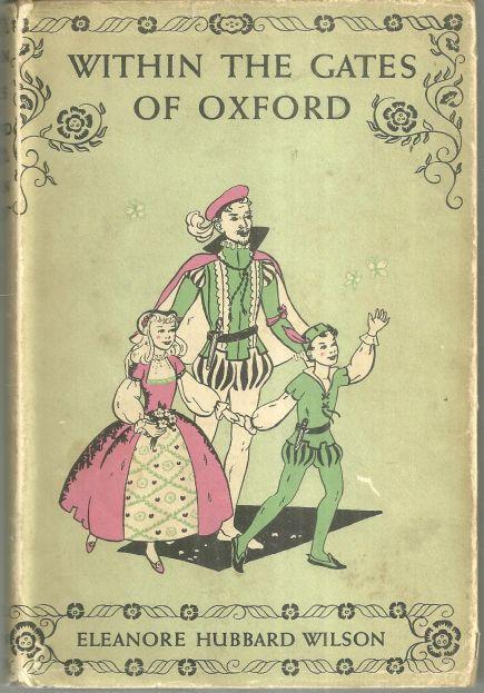 Within the Gates of Oxford by Eleanore Hubbard Wilson 1940 1st edition with DJ