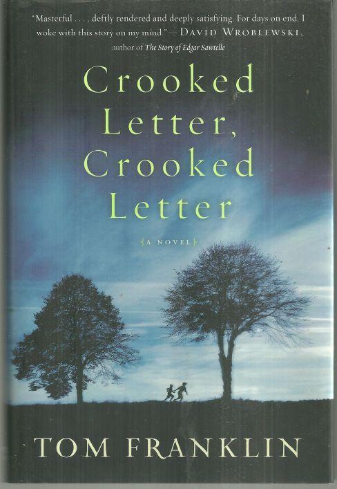 Crooked Letter Crooked Letter by Tom Franklin 2010 1st edition with Dust Jacket