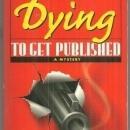 Dying to Get Published a Mystery by Judy Fitzwater 1998 Cozy Mystery
