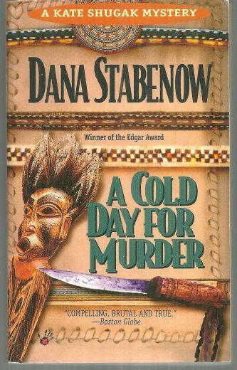 Cold Day for Murder a Kate Shugak Mystery by Dana Stabenow 1993 Cozy Mystery