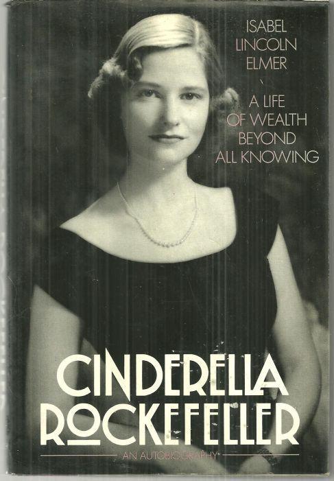 Cinderella Rockefeller a Life of Wealth Beyond All Knowing 1987 1st edition w/DJ