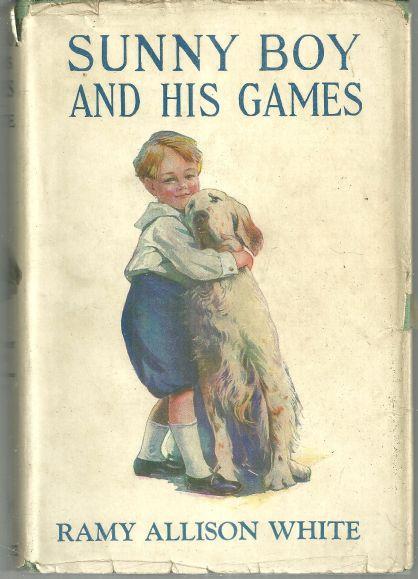 Sunny Boy and His Games by Ramy Allison White 1923 with Dust Jacket #6