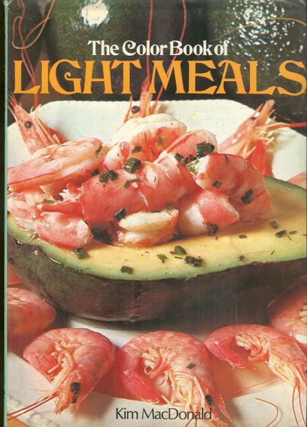 Color Book of Light Meals by Kim MacDonald 1977 with Dust Jacket