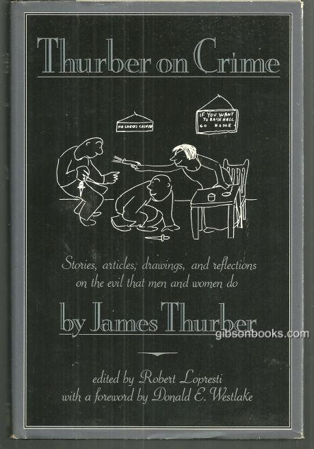 Thurber on Crime Stories, Articles, Drawings, and Reflections on Evil 1991 DJ