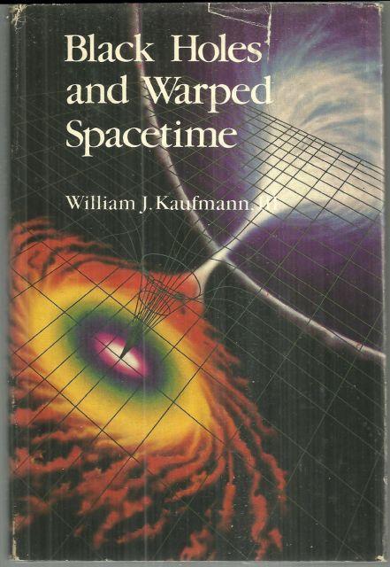 Black Holes and Warped Spacetime by William Kaufmann 1979 with Dust Jacket