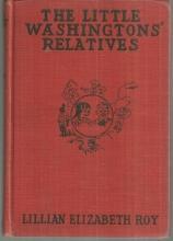 Little Washingtons' Relatives by Lillian Elizabeth Roy 1918 Children's Series