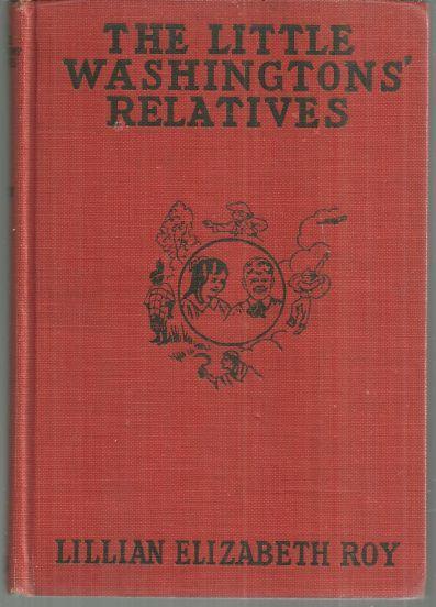 Little Washingtons' Relatives by Lillian Elizabeth Roy 1918 Children's Series