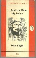 And the Rain My Drink by Han Suyin 1961 Penguin Classic