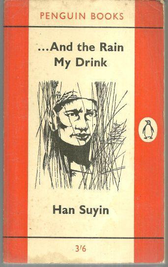 And the Rain My Drink by Han Suyin 1961 Penguin Classic
