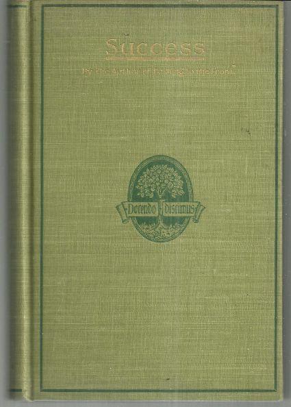 Success a Book of Ideals, Helps and Examples for All by Orison Swett Marden 1897