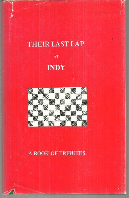 Their Last Lap at Indy a Book of Tributes by Denonie Barber 1980 with Dustjacket