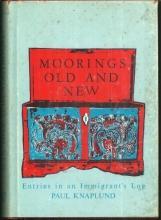 Moorings Old and New Entries in an Immigrant's Log by Paul Knaplund 1963 w/DJ