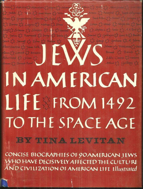 Jews in American Life from 1492 to the Space Age by Tina Levitan 1969 1st ed DJ