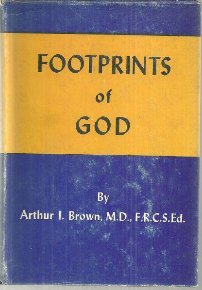 Footprints of God by Arthur Brown 1943 1st edition with Dust Jacket