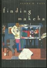 Finding Makeba by Alexs Pate 1996 1st edition with Dust Jacket A Novel