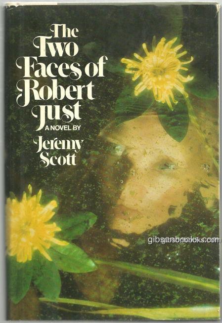 Two Faces of Robert Just by Jeremy Scott 1980 1st edition with Dust Jacket