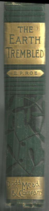 Earth Trembled by E. P. Roe 1887 Victorian Novel the Works of E. P. Roe Series