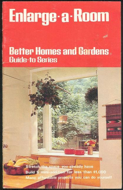 Better Homes and Gardens Enlarge a Room Guide to Series 1975 Do It Yourself