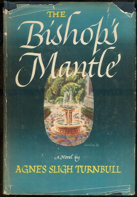 Bishop's Mantle by Agnes Sligh Turnbull 1947 with Dust Jacket