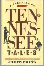 Treasury of Tennessee Tales by James Ewing 1985 1st edition with Dust Jacket