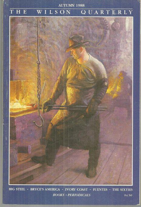 Wilson Quarterly Journal Autumn 1988 Big Steel, Ivory Coast, The Sixties, Mexico