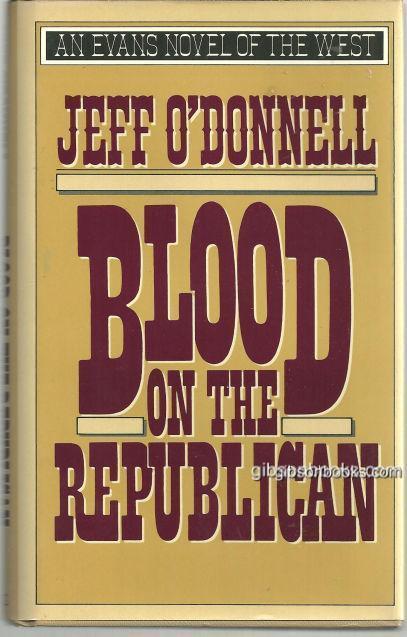 Blood on the Republican by Jeff O'Donnell 1992 1st edition with DJ Western
